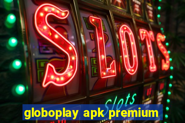 globoplay apk premium